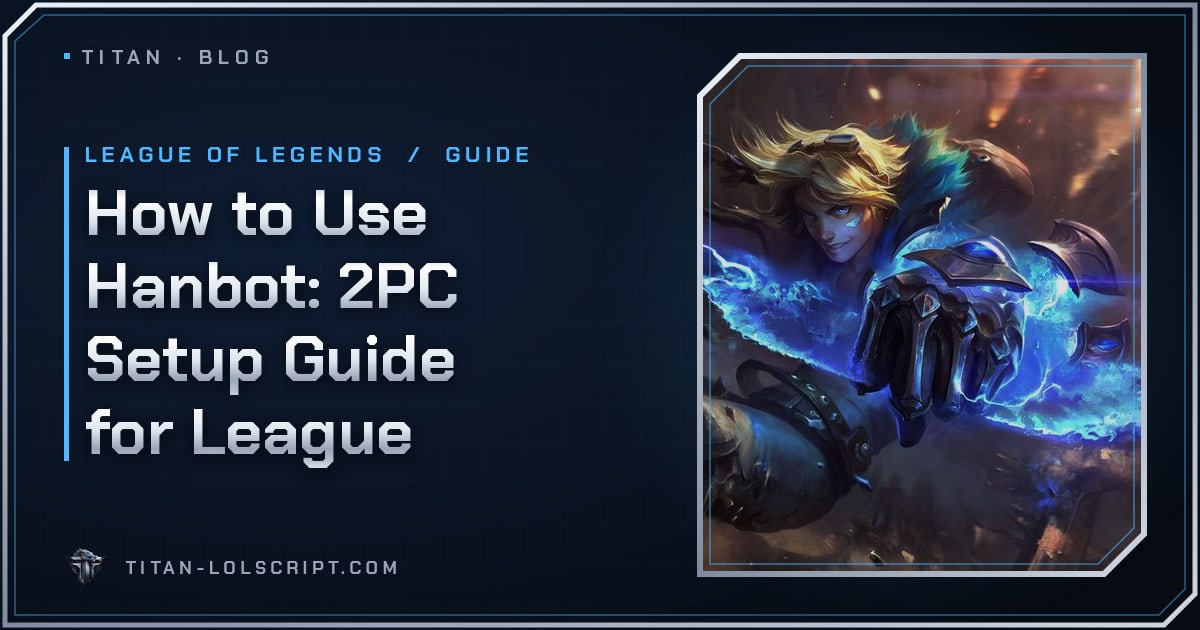 How to Use Hanbot: 2PC Setup Guide for League