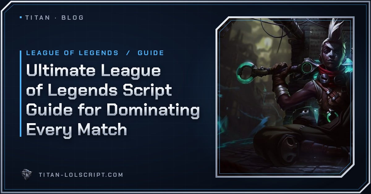 Ultimate League of Legends Script Guide for Dominating Every Match