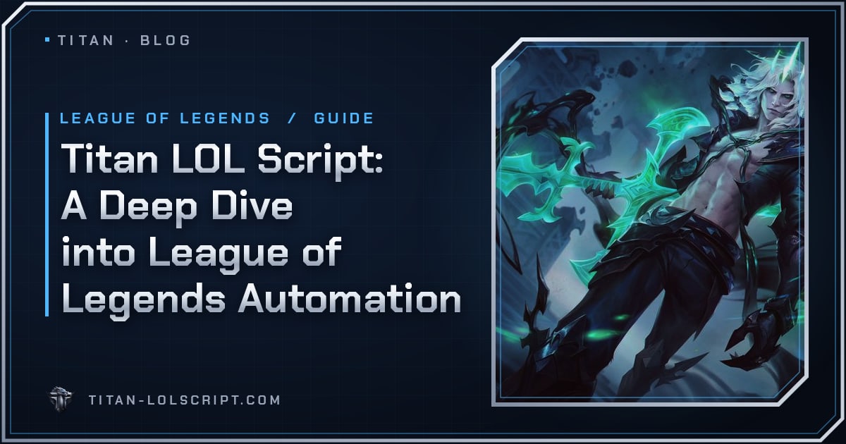 Titan LOL Script: A Deep Dive into League of Legends Automation